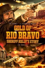 Gold of Rio Bravo: Sheriff Kelly’s Story